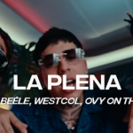 W Sound, Beéle, Westcol, Ovy en la batería – La Plena (vídeo con letra) | CantoYo